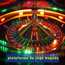 plataforma de jogo bugada